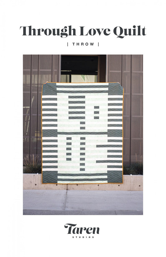 Through Love Quilt Pattern by Taren Studios