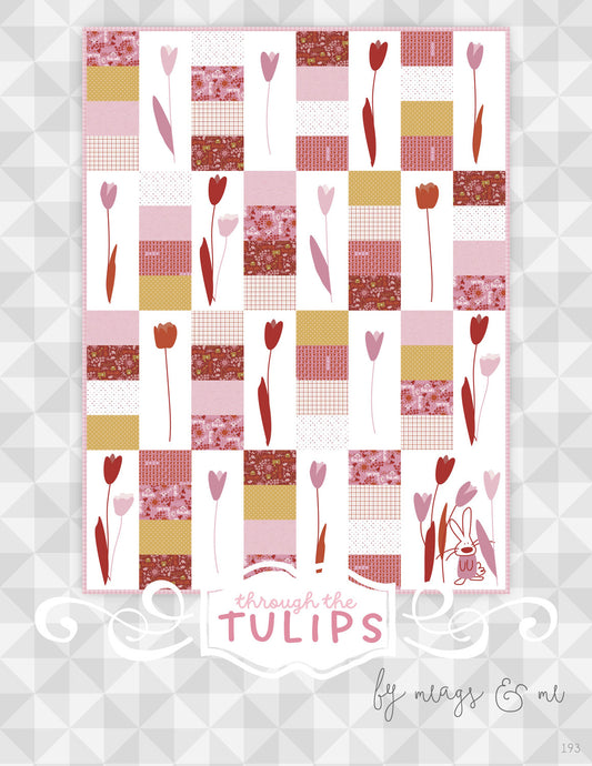 Through the Tulips Quilt Pattern by Meags & Me - Special Order