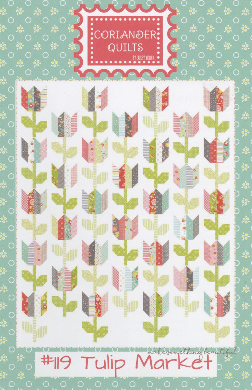 Tulip Market Quilt Pattern by Coriander Quilts - Special Order