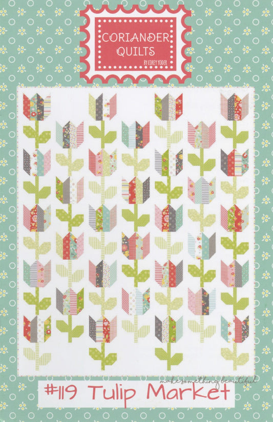 Tulip Market Quilt Pattern by Coriander Quilts - Special Order