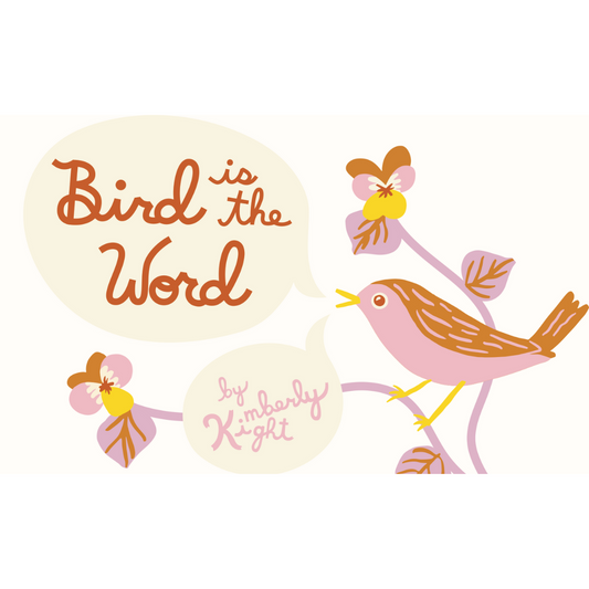 Bird is the Word by Kimberly Kight - Bundles (Estimated Ship Date Dec. 2024)
