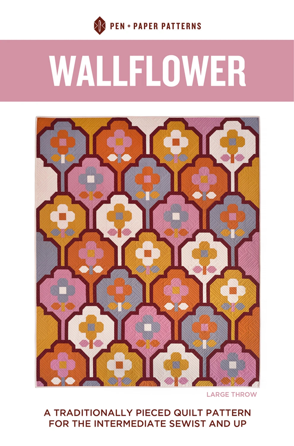 Wallflower Quilt Pattern by Pen + Paper Patterns