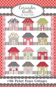 Picket Fence Cottages : Coriander Quilts