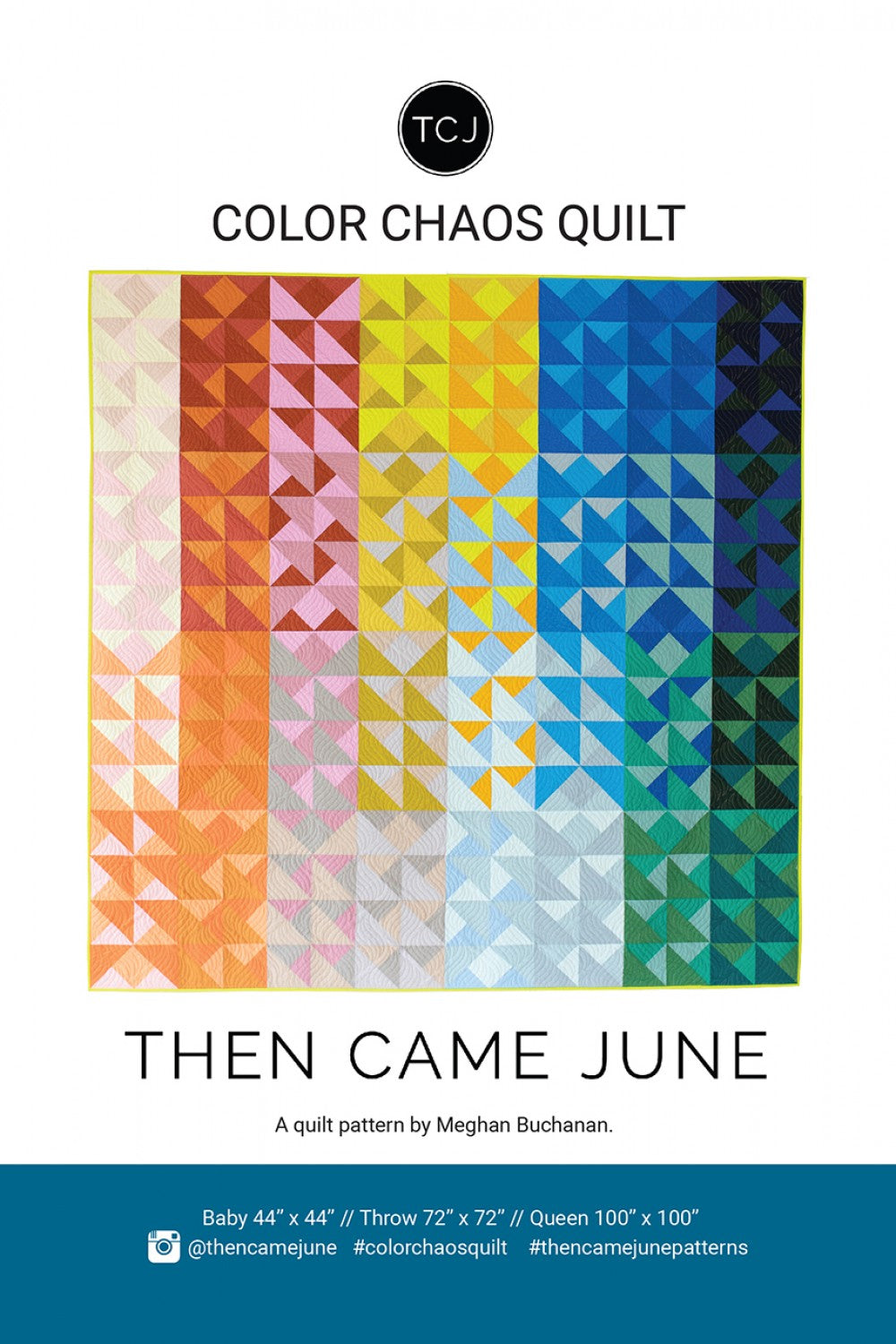 Color Chaos Quilt Pattern : Then Came June