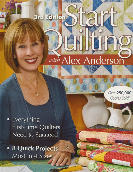 Start Quilting with Alex Anderson 3rd Addition